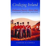 Civilizing Ireland: Ordnance Survey 1824-1842
