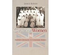 Civilizing Women: British Crusades in Colonial Sudan