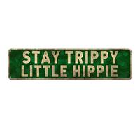 CIVOTIL Funny Tin Sign - Stay Trippy Little Hippie Sign, Novelty Metal Signs Retro Wall Décor for Home/Gate/Garden/Bars/Restaurants/Cafes/Office/Store/Pubs/Club Sign Gift 4" x 16"