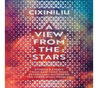 Cixin Liu A View from the Stars Paperback Book Cixin Liu Multicolor
