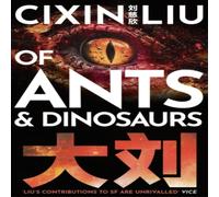 Cixin Liu Of Ants & Dinosaurs Paperback Book Cixin Liu Multicolor