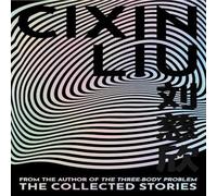 Cixin Liu The Collected Stories Hardcover Book Cixin Liu Multicolor
