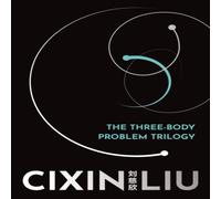 Cixin Liu The Three-Body Problem Trilogy : Remembrance of Earth's Past Cixin Liu Multicolor
