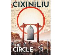 Cixin Liu's The Circle : A Graphic Novel