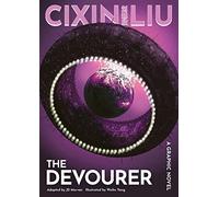 Cixin Liu's The Devourer: A Graphic Novel (The Worlds of Cixin Liu)