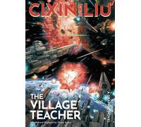 Cixin Liu's The Village Teacher : A Graphic Novel