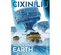 Cixin Liu's The Wandering Earth: A Graphic Novel (The Worlds of Cixin Liu)