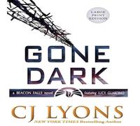 Cj Lyons Gone Dark: Large Print Edition Hardcover Book Cj Lyons Multicolor