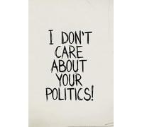 CJ Notebooks: I Don't Care About Your Politics Text