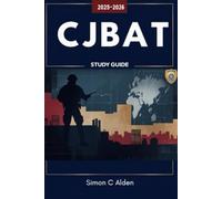 CJBAT STUDY GUIDE 2025-2026: Certification Success for Law Enforcement & Correctional Officers, In-Depth Content, Proven Test Strategies & Practice Assessments with Detailed Explanations