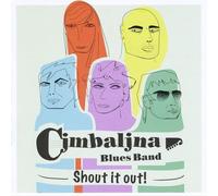 Cjmbaljna Blues Band - Shout It Out!