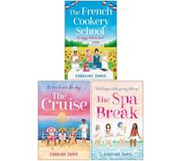 CKB Ltd Caroline James Collection 3 Books Set (The French Cookery School, The Cruise & The Spa Break)