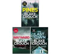 CKB Ltd The Wayward Pines Trilogy Books Collection Set By Blake Crouch(Pines, Wayward & The Last Town)