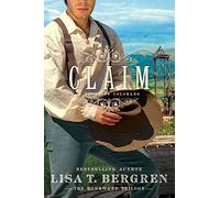 Claim: A Novel of Colorado (Homeward Trilogy) (The Homeward Trilogy, 3)