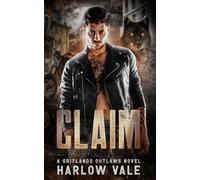 Claim: A Reverse Harem Shifter Motorcycle Club Romance (A Gritlands Outlaws Novel)