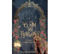 Claim Me Fearlessly: A Beauty and the Beast Flipped Fairytale