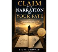 Claim the Narration of Your Fate: Before Someone Else Claims It for Their Gain (The Applied Wisdom Series)