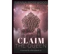 Claim the Queen: An Erotic Sci-Fi Omegaverse Reverse Harem Romance (Crowned by Aliens)