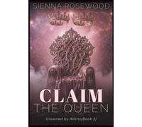 Claim the Queen: An Erotic Sci-Fi Omegaverse Reverse Harem Romance (Crowned by Aliens)
