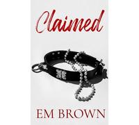CLAIMED: A Dark Mafia Romance (Claimed Trilogy)