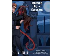 Claimed by a Succubus: A Spicy Succubus Witch Dark Romance Short Story (Spicy Short Stories)