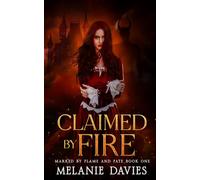 Claimed By Fire: A Dark Paranormal Reverse Harem Romance: 1 (Marked by Flame and Fate)
