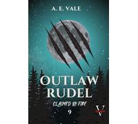 Claimed by Fire: Dark Fantasy Romance - Mate Bond, Alpha Rage, Captive Love, Pack War, Breaking Fate (Outlaw Rudel)