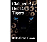Claimed By Her Dark Tigers: 3 (Leopard's Run)