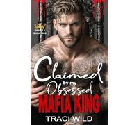 Claimed by my Obsessed Mafia King: A Dark Forced Proximity Mafia Romance (Sins of a Mafia King)