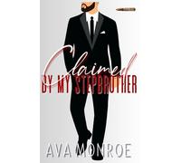Claimed by my Stepbrother: A Captive Mafia Romance (Mated to the Mafia)