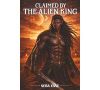 Claimed by the Alien King: An Arranged Marriage Alien Romance (Brides of Tigris)
