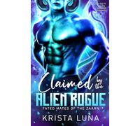 Claimed by the Alien Rogue: A Sci Fi Alien Warrior Romance (Fated Mates of the Zaarn)