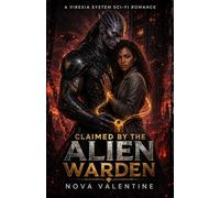 Claimed by the Alien Warden: A Steamy Fated Mates Alien Warrior Romance (A Virexia Systems Sci-Fi Romance)