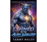Claimed by the Alien Warlord: A Sci Fi Alien Romance (Contracted by the Alien Prince)