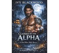 Claimed by the Alpha: A Fated Mates Shifter Romance (The Shadowpine Pack Book 1)