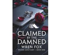 Claimed by the Damned: A Possessive Reverse Harem Romance (Wicked Sanctuary)