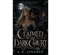 Claimed by the Dark Court: A Dark Fae Queen and Consort Romance: 2 (The Briar Throne)