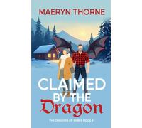 Claimed by the Dragon: A Cozy Fated Mates Dragon Shifter Instalove Romance: 1 (The Dragons of Ember Ridge)