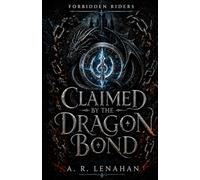 Claimed by the Dragon Bond: A Dark Dragon Rider Romance (Forbidden Riders)