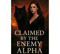 Claimed by the Enemy Alpha: Fated Mates (The Ashen Moon Saga)