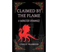 Claimed By The Flame - A Monster Romance (The Claim Series)