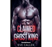CLAIMED BY THE GHOST KING: A Dark Mafia Romance" (1) (The Ruthless Kings of Crime)