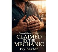Claimed by the Mechanic: 1 (Whiskey Ridge)