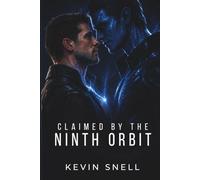 Claimed by the Ninth Orbit: A M/M Alien Romance (Fated Mates, Forced Proximity, Alien Bond) (The Ninth Orbit Series)