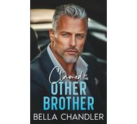 Claimed By The Other Brother: An Age Gap Off Limits Forbidden Romance (Billionaire Brothers Obsession)
