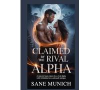 Claimed by the Rival Alpha: A Rejected Mate Taken by a Rival Alpha with Forbidden Love and Pack Intrigue