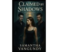 Claimed By The Shadows: Marked By Night Series: 2