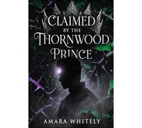 Claimed by the Thornwood Prince (Hearts Beyond Worlds Series)