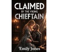 Claimed by the Viking Chieftain: A Captive-to-Lover Viking Romance (Lady and the Viking)