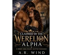 Claimed by the Werelion Alpha: A Sweet and Steamy Shifter Romance